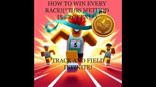 How To WIN Every Race In Track And Field Infinite(THIS METHOD IS BROKEN!)|Roblox