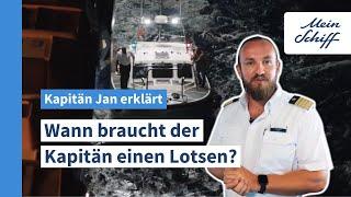 Kapitän Jan erklärt: Wann braucht der Kapitän einen Lotsen? I Mein Schiff