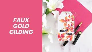 Add Faux Gold Gilding to Projects | Terrific Tags with Michelle