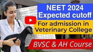 NEET 2024 Expected Cutoff for getting admission in Government Veterinary College ️| VCI Counselling