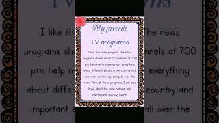 "My favorite TV programs.English learning video. #english #shorts#paragraph #eassywriting