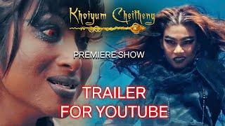 KHOIYUM CHEITHENG TRAILER 2024 ( Premiere Show Ad )