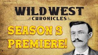 Wild West Chronicles Season 3 Premiere! A Review and a Reveal!