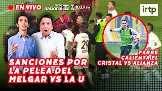 ¡SANCIONES por la PELEA de MELGAR vs la U! PREVIA ALIANZA vs CRISTAL | Nacional Deportes 16/08/2024