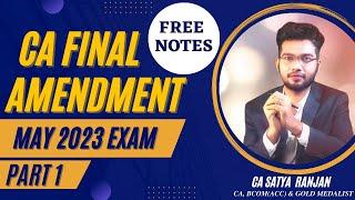 || CA FINAL AMENDMENT || GST, CUSTOMS & FTP || MAY 2023 EXAM || CA SATYA RANJAN || PART 1 ||