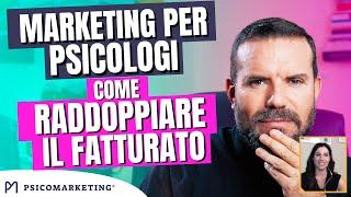 Marketing per psicologi - Come raddoppiare il fatturato