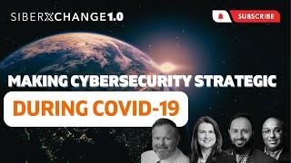 siberXchange 1.0 | Making Cybersecurity Strategic During COVID-19
