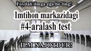 #4 Imtihon markazidagi aralash test savollari