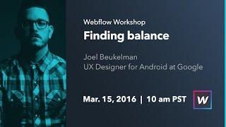 Webflow Workshop #32: Finding balance - Joel Beukelman