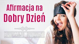 Afirmacje na Dobry Dzień | Afirmacje Śpiewane | 3 minutowe Poranne Afirmacje #nowydzień #dzieńdobry