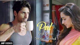 Pal – Jalebi | Sidharth Malhotra & Shraddha Kapoor | Arijit Singh | Shreya Ghoshal |