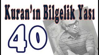 Kuran'ın Bilgelik ve Anlayış Yaşı: 40