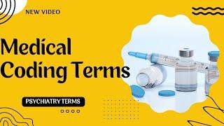 Terms in Psychiatry with Explanation/Terms for examination/Psychiatric Medical Coding Terminologies