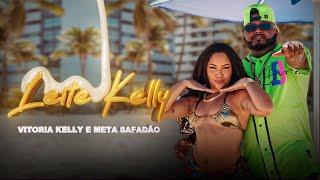 VITÓRIA KELLY E META SAFADÃO - LEITE KELLY - CLIPE OFICIAL