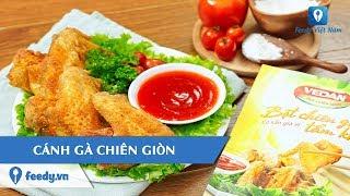 Hướng dẫn cách làm món CÁNH GÀ CHIÊN GIÒN | Feedy TV