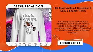 NC State Wolfpack Basketball 5 Days 5 Scoops T-shirt