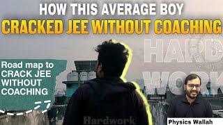 Unbelievable JEE story| Road-map to clear JEE without coaching| MUST WATCH