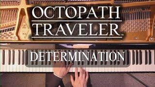 Determination from Octopath Traveler (piano cover)