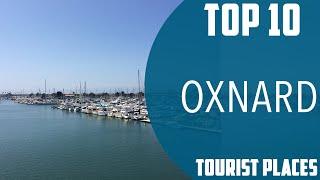 Top 10 Best Tourist Places to Visit in Oxnard | USA - English