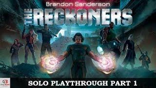 The Reckoners - Solo Playthrough - Part 1 (using 4 characters)