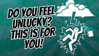 5 Tips to be lucky. Stop badluck and make your life happier