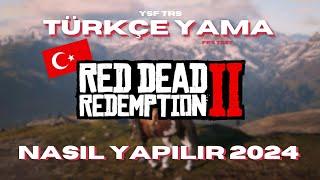 RDR 2 TÜRKÇE YAMA YAPMAK - 2024 - GÜNCEL