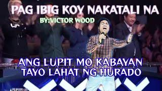 PAG IBIG KO'Y NAKATALI NA BY: VICTOR WOOD PILIPINAS GOT TALENT AUDITION VIRAL PARODY