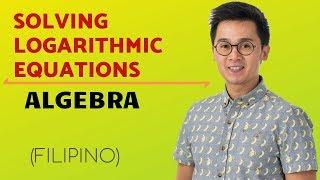 Solving Logarithmic Equation in Filipino | ALGEBRA | PAANO