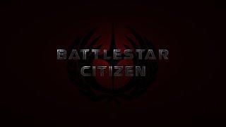 Battlestar Citizen - Star Citizen Organization Video