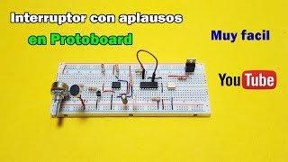 Interruptor con aplausos, programable desde 1 hasta 8 aplausos | En Protoboard