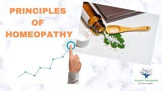 Principles of Homeopathy-Including the three pillars of Homeopathic practice & Hering’s law of cure