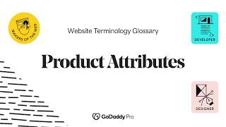 Product attributes Explained | Web Pro Glossary - Ecommerce Vol.1