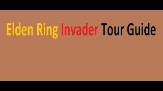 Invader tour guide for Elden Ring