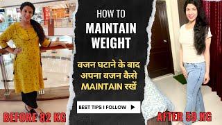 How to Maintain Weight after Weight Loss ! After losing 26 Kg How i maintain My weight?