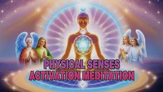 PHYSICAL SENSES ACTIVATION MEDITATION