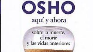 Aquí y AHORA -01 - Osho - meditación,vida, espiritualidad, enseñanza, felicidad,