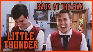 Back at the Bar...? | LITTLE THUNDER