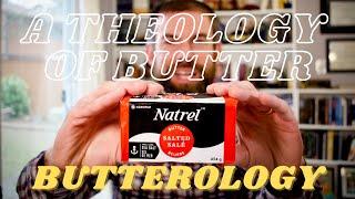 A Theology of Butter: Butterology