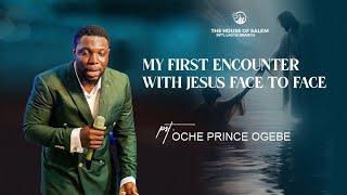 MY FIRST ENCOUNTER WITH JESUS FACE TO FACE || Prophet Oche Ogebe