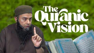 The Quranic Vision | WSG |  Moeen Mehmood