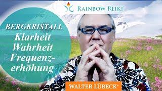 Bergkristall – Klarheit, Wahrheit, Frequenzerhöhung