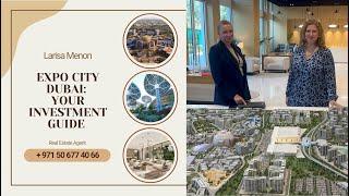 EXPO CITY DUBAI: YOUR INVESTMENT GUIDE