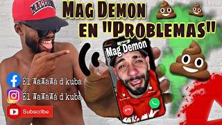 Mag Demon en “Problemas” . El WaWaWá d Kuba habla con @magdemon