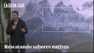 Festival Ladera Sur 2023 - Rodolfo Guzmán: Rescatando sabores nativos - Conversaciones de Naturaleza