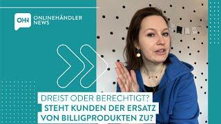 Steht Kunden der Ersatz von Billigprodukten zu? – Minute Mittwoch