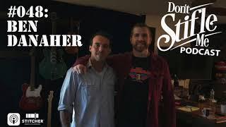 #048 - Ben Danaher - Don't Stifle Me Podcast with Jacob Stiefel