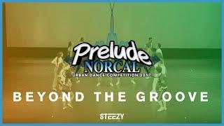 Beyond The Groove [1st Place] | Prelude NorCal 2017 | STEEZY OFFICIAL 4K