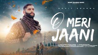 O Meri Jaani (Official Video) - Rohit Sharma | Shashi Bhushan Negi | Kritika Tanwar | Latest 2024