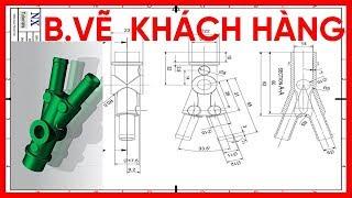 Thiết Kế Sản Phẩm Thực Tế NX CAD theo Bản vẽ KH