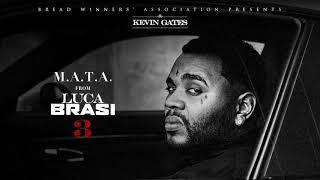 Kevin Gates - M.A.T.A [Official Audio]